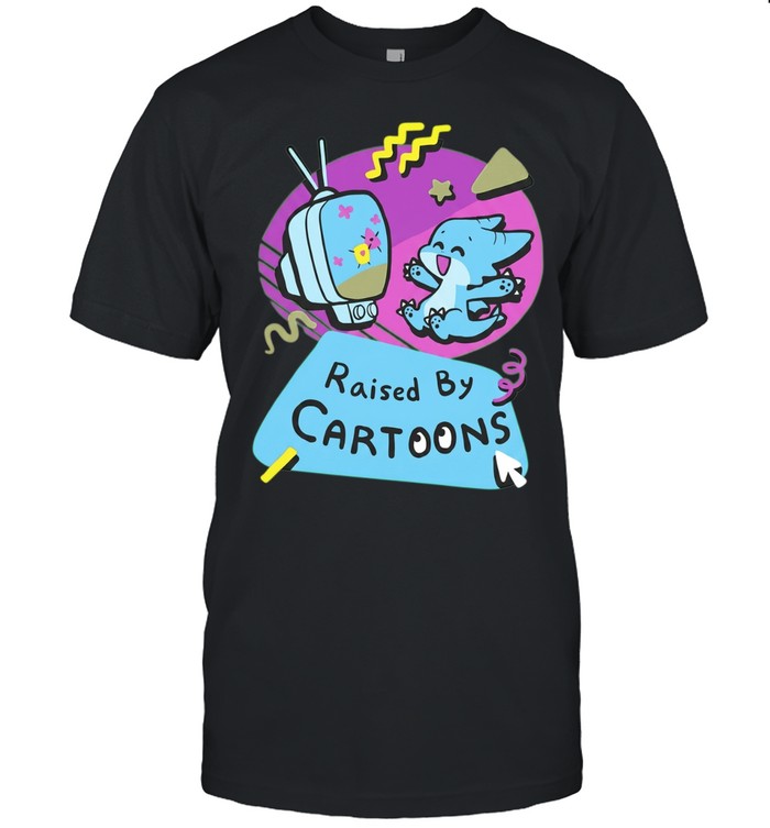 Raised by Cartoons nostalgia 90s kid cartoon lover Unisex T-Shirt