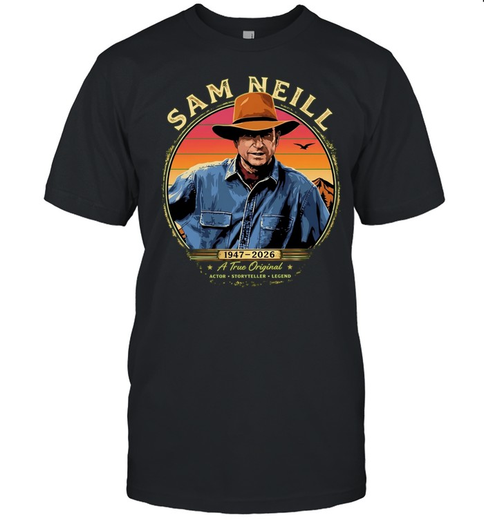Sam Neill 1947 2026 a true actor storyteller legend tribute Unisex T-Shirt