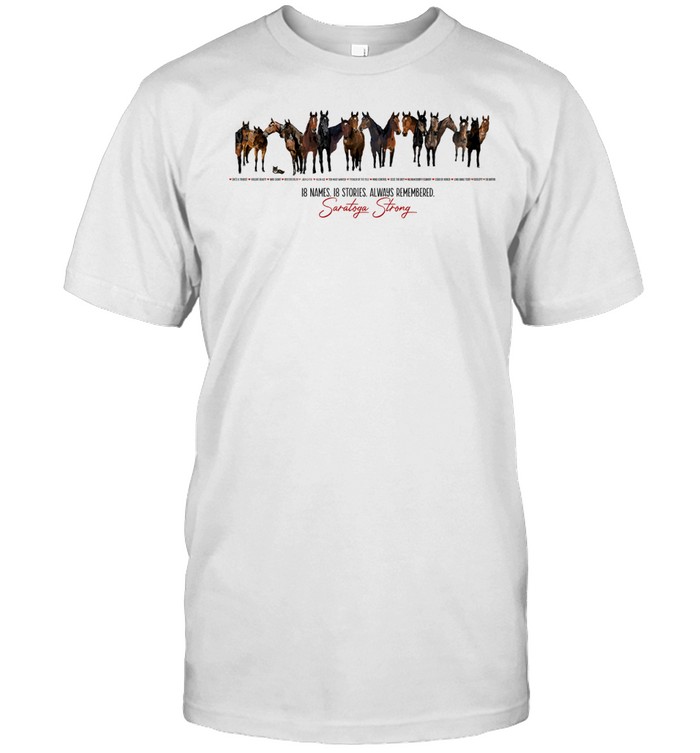 Saratoga Strong 18 Names 18 Stories Always Remembered Unisex T-Shirt