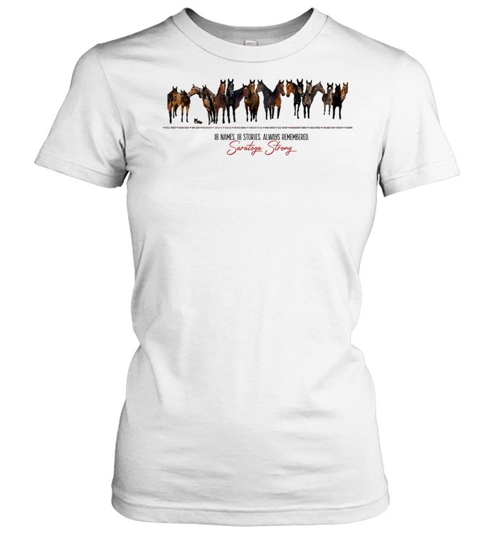 Saratoga Strong 18 Names 18 Stories Always Remembered Women T-Shirt