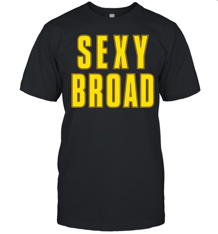 Sexy Broad Funny Slogan Humor Bold Statement Unisex T-Shirt