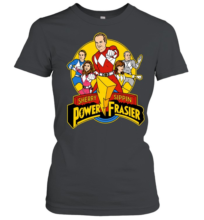 Sherry Sippin Power Frasier 90s TV Kelsey Grammer Women T-Shirt