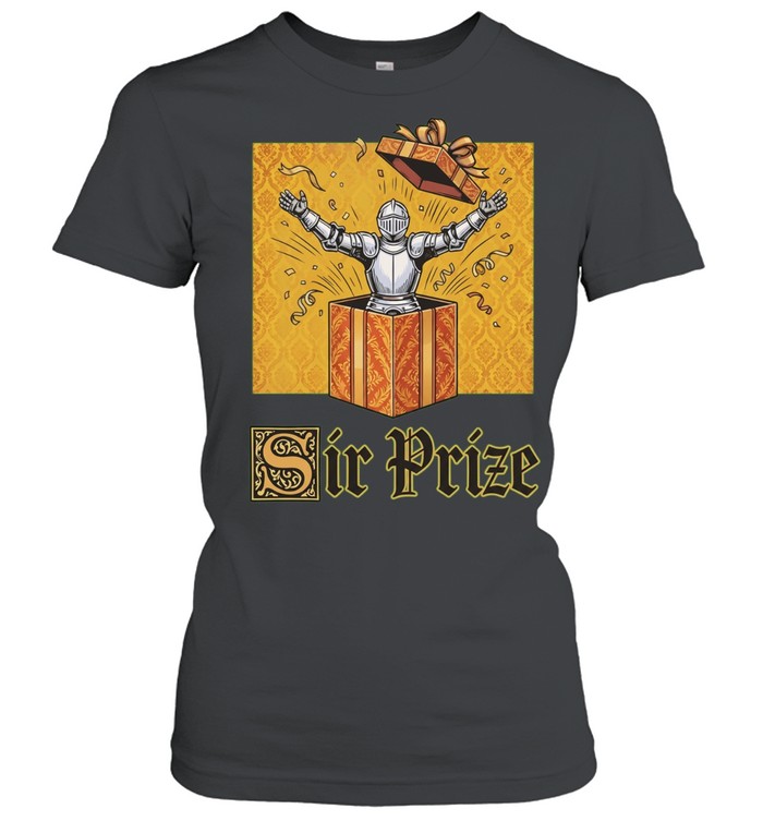 Sir Prize Knight in a Gift Box pun surprise Women T-Shirt
