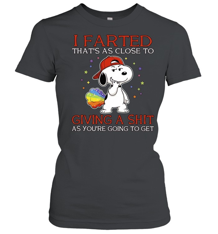 Snoopy I farted that’s as close to giving a shit as you’re going to get Women T-Shirt