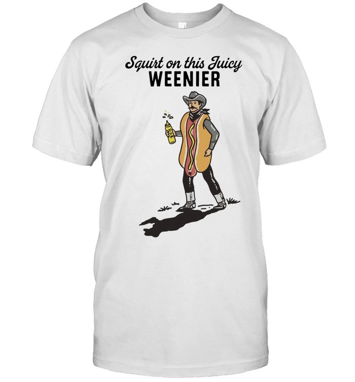 Squirt On This Juicy Weenie Hot Dog Cowboy Unisex T-Shirt