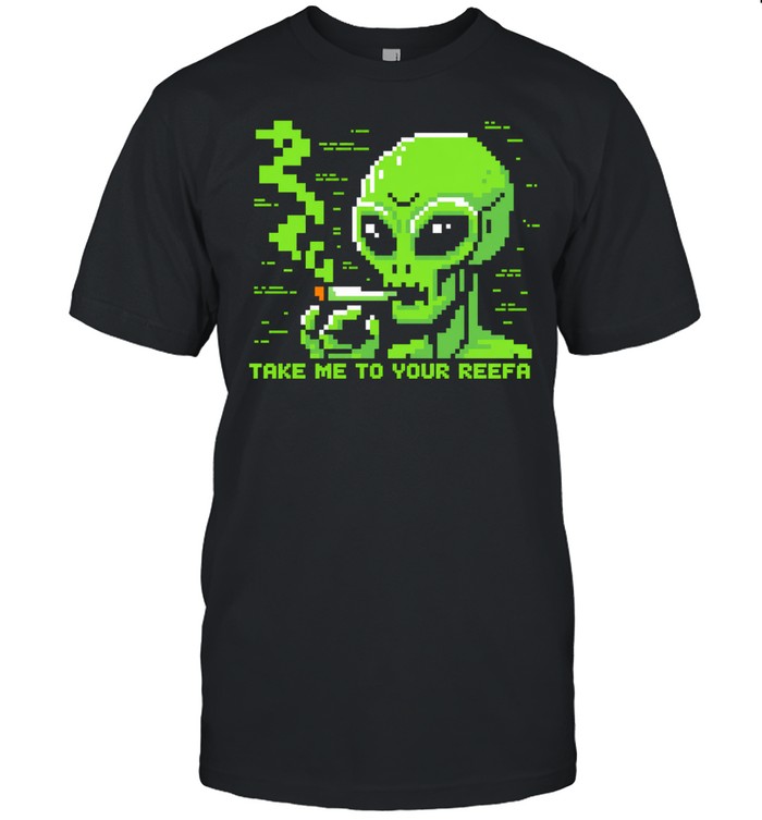 Take me to your reefa alien Unisex T-Shirt