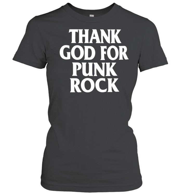 Thank God for Punk Rock music lover band Women T-Shirt