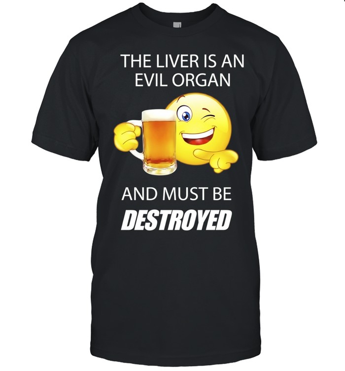 The Liver Is an Evil Organ and Must Be Destroyed Unisex T-Shirt