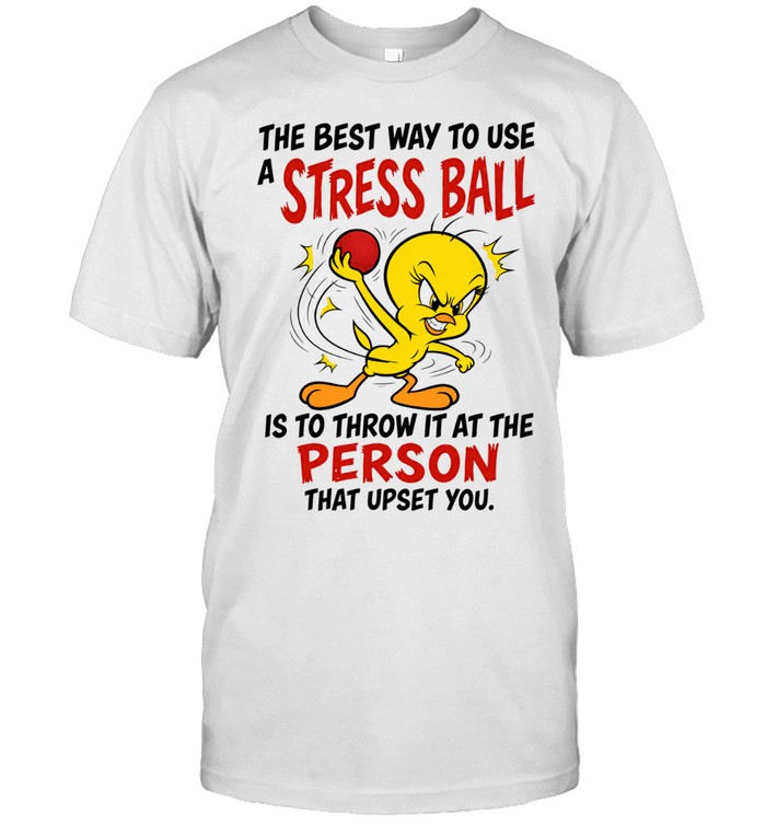 Tweety Bird Looney Tunes The best way to use a stress ball is to throw Unisex T-Shirt