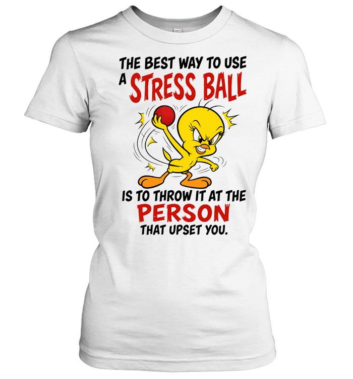 Tweety Bird Looney Tunes The best way to use a stress ball is to throw Women T-Shirt