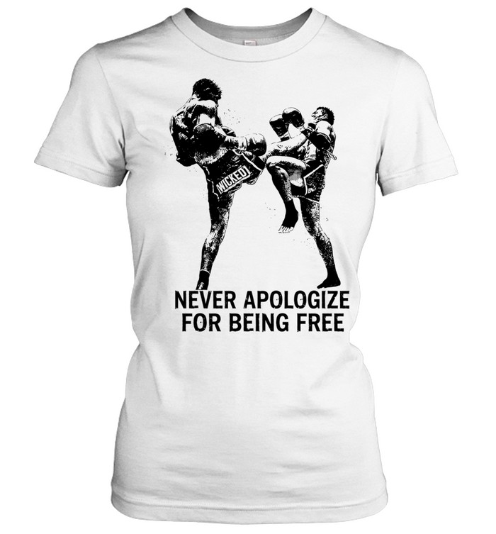 Wicked1 Never Apologize for Being Free Muay Thai Kickboxing Women T-Shirt