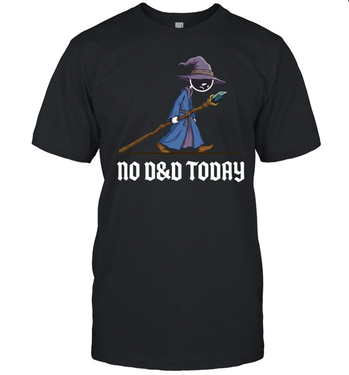 Wizard No D&D Today Unisex T-Shirt