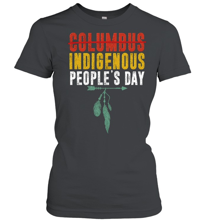 Christopher Columbus Indigenous Peoples Day Green Arrow Hanging Feathers Women T-Shirt