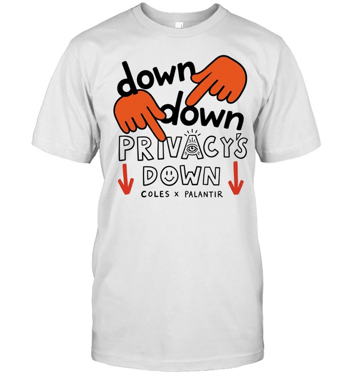 Down Down Privacy’s Down Slogan Privacy Coles x Palantir Unisex T-Shirt