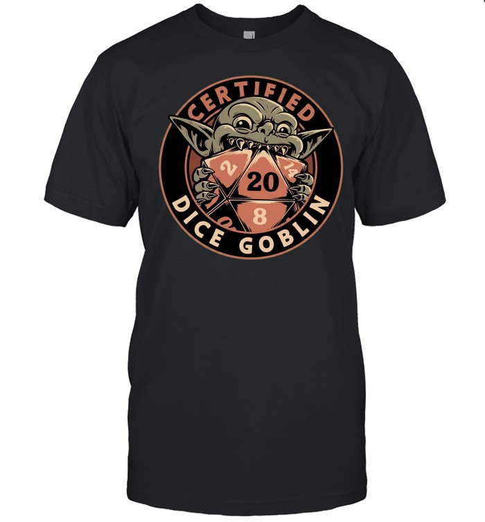 Dungeons and Dragons Dice Goblin Certified Dice Goblin tabletop gamers Unisex T-Shirt