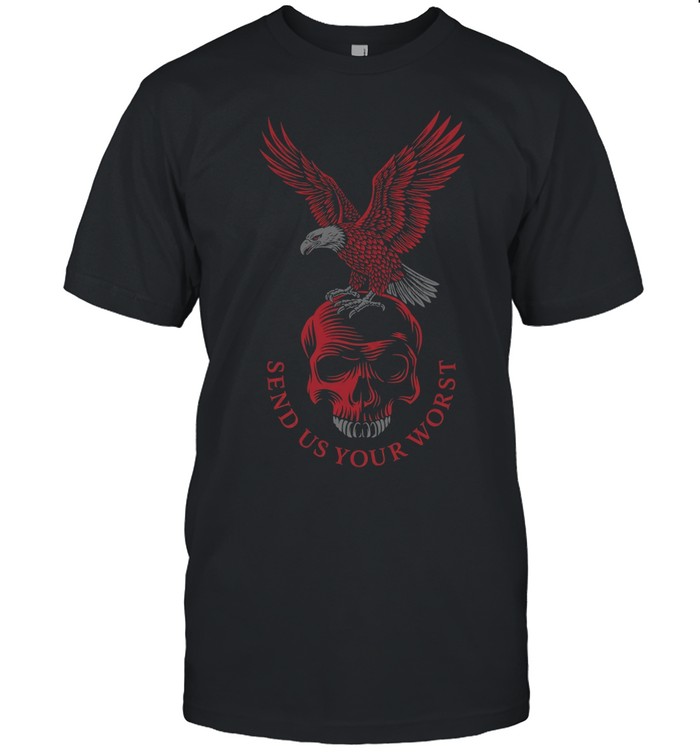 Eagle skull send us your worst Unisex T-Shirt