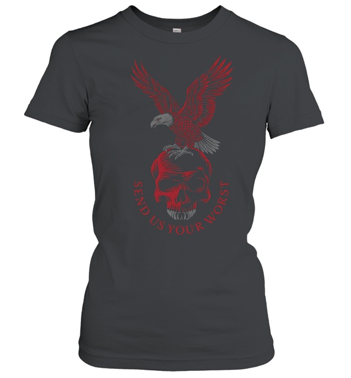 Eagle skull send us your worst Women T-Shirt