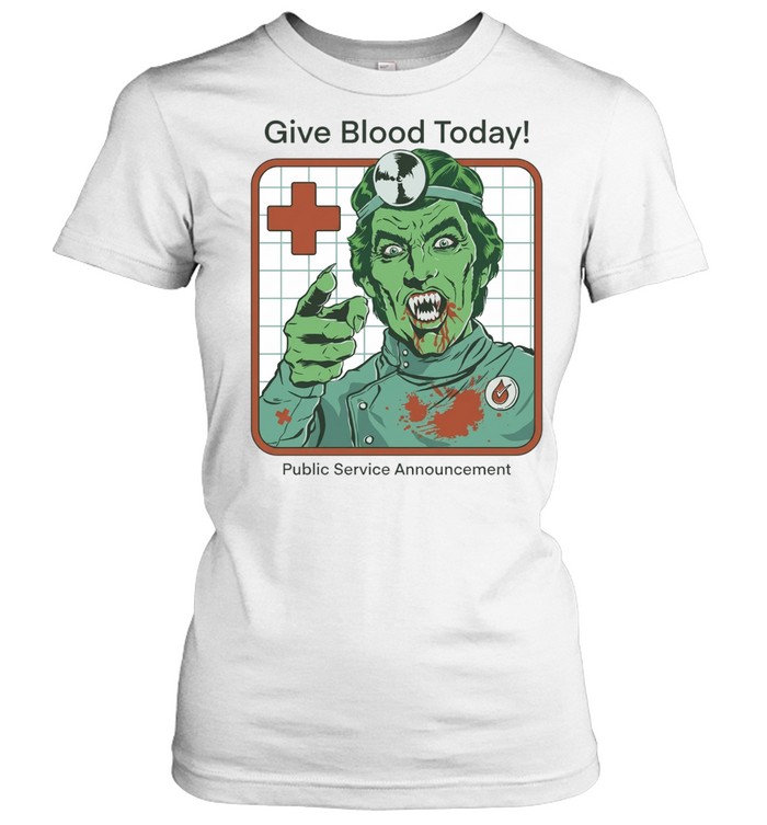 Give Blood Today Public Service Announcement Women T-Shirt
