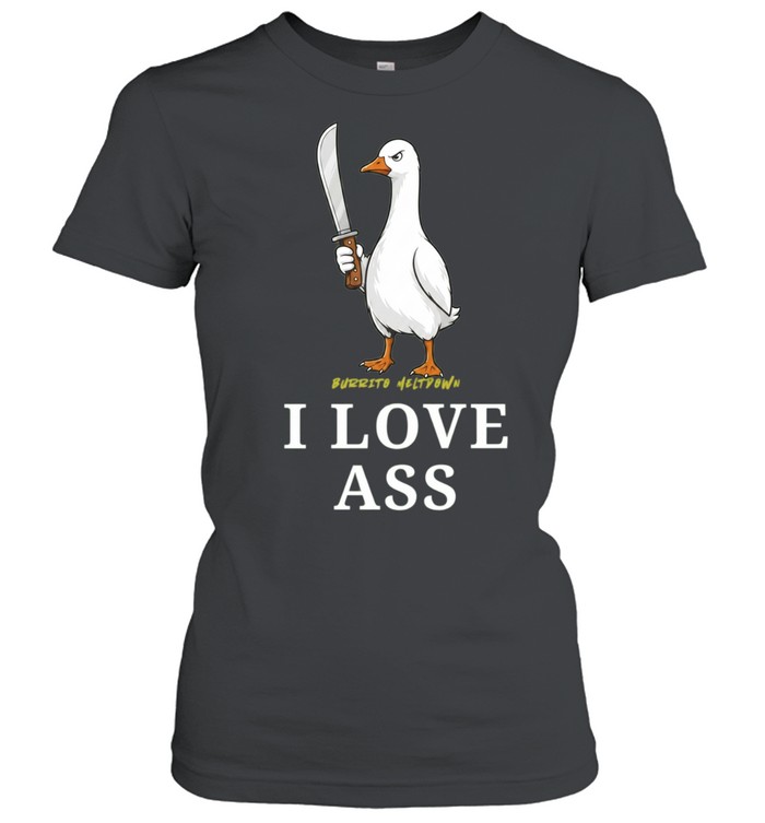 Goose With Knife I love ass Women T-Shirt