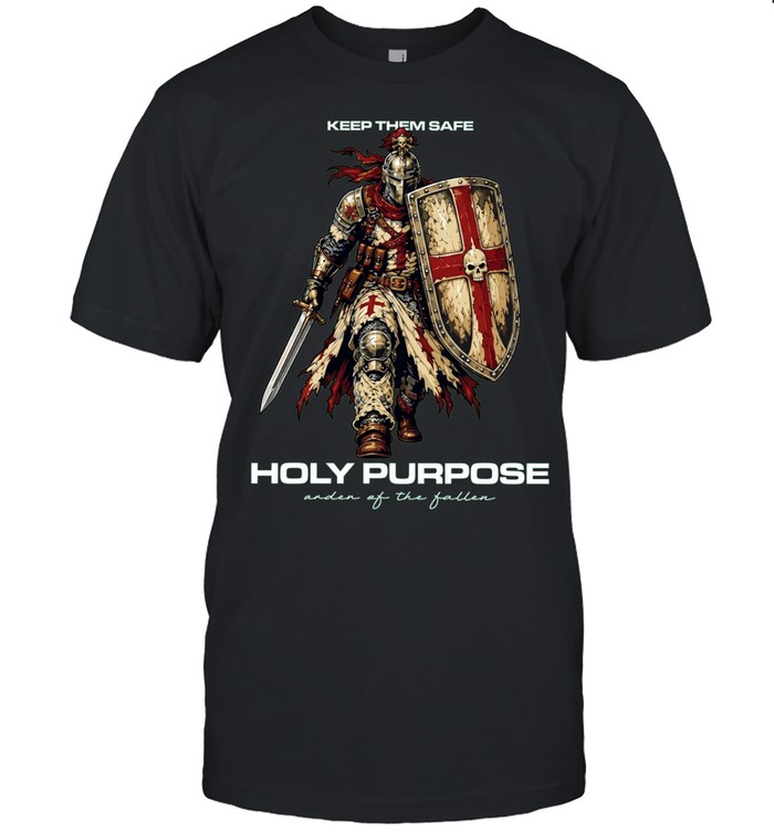 Holy Purpose Order of the Fallen Knight Keep Them Safe Unisex T-Shirt