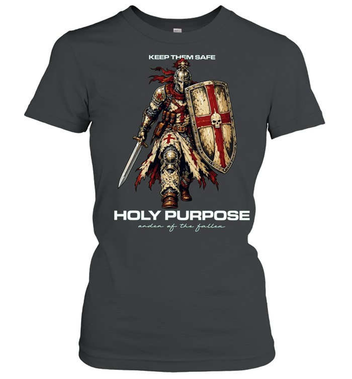 Holy Purpose Order of the Fallen Knight Keep Them Safe Women T-Shirt