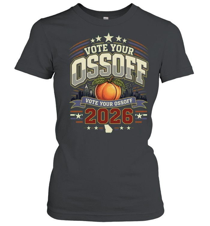 Jon Ossoff Georgia Senate 2026 Vote your Ossoff Vote your Ossoff Women T-Shirt