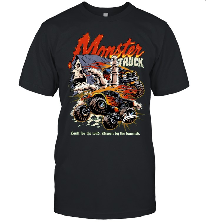 Monster Truck Built for the Wild Driven by the Damned Unisex T-Shirt
