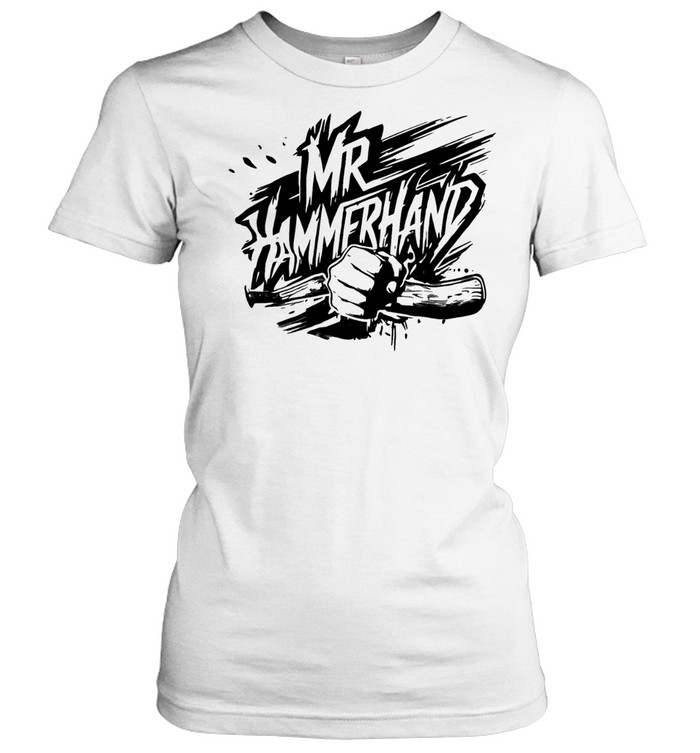 Mr. Hammerhand Women T-Shirt