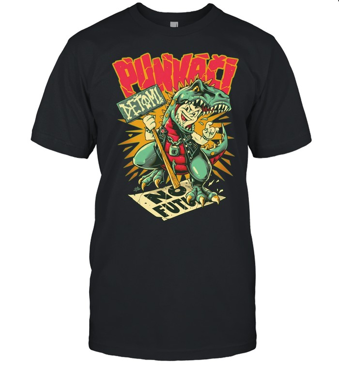 Punkaci Detomi No Future Dinosaur Punk Rock Unisex T-Shirt