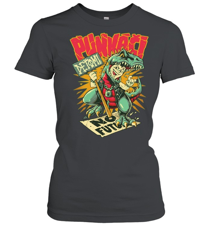 Punkaci Detomi No Future Dinosaur Punk Rock Women T-Shirt
