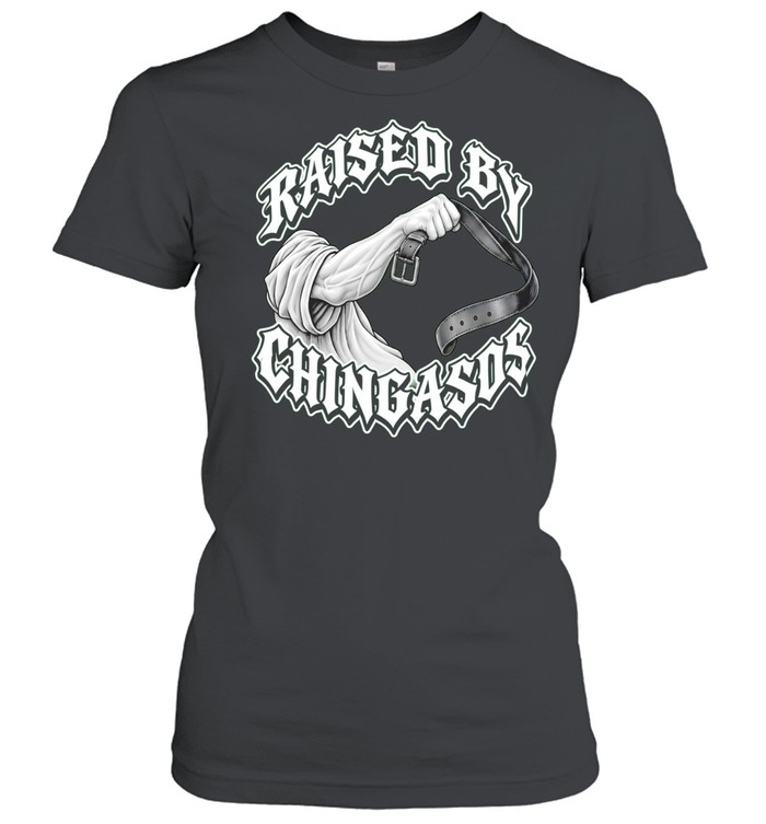 Raised by Chingasos Hispanic humor Latino culture Women T-Shirt