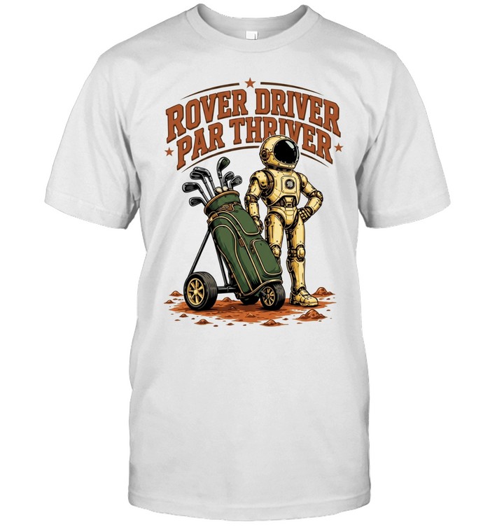 Rover Driver Par Thriver Astronaut Golfing Graphic Unisex T-Shirt