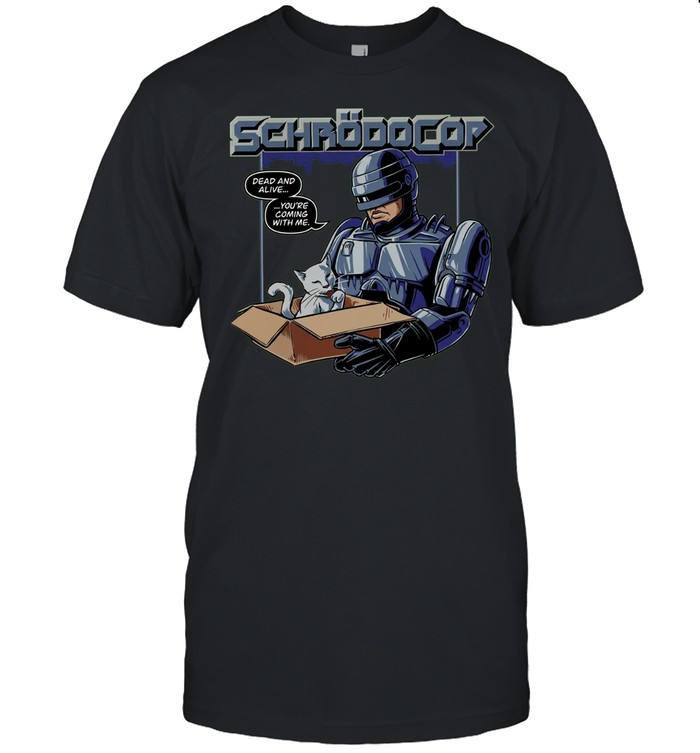 SchroDer cop dead and alive Unisex T-Shirt