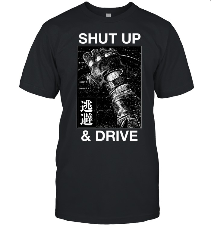 Shut Up and Drive streetwear racing aesthetic Unisex T-Shirt