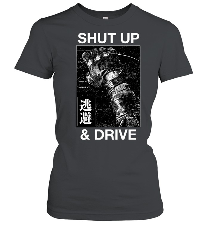 Shut Up and Drive streetwear racing aesthetic Women T-Shirt