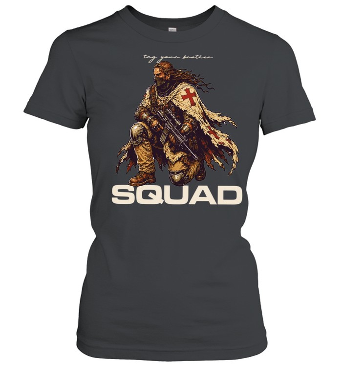 Squad Tag Your Brother Crusader Knight Warrior Women T-Shirt
