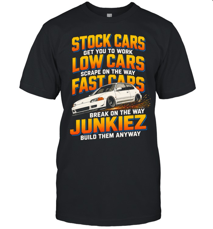 Stock car get you to work low cars scrape on the way fast car Unisex T-Shirt