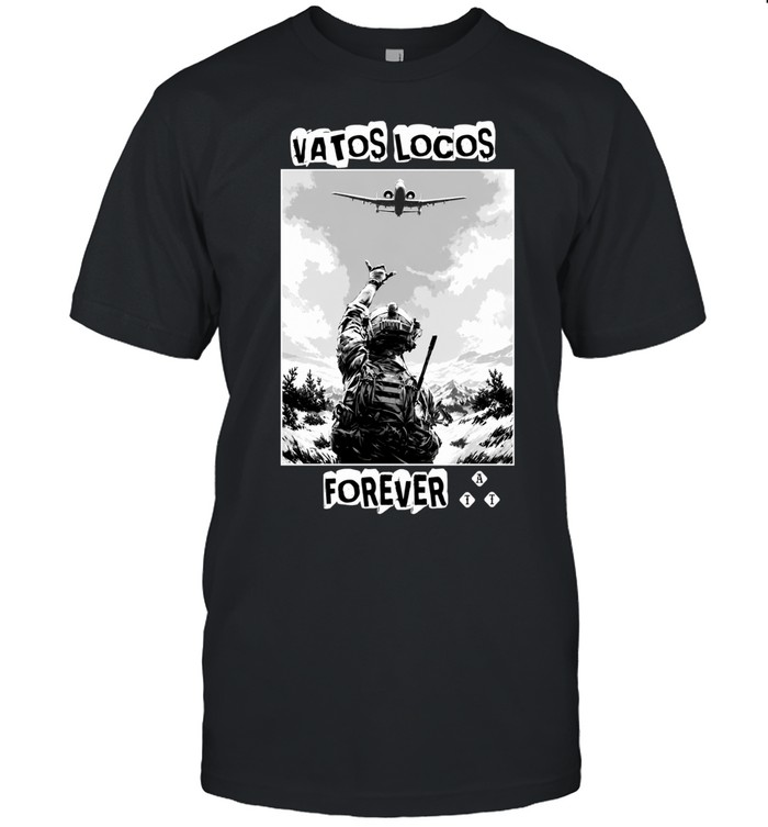 Vatos Locos Forever A-10 Warthog Military Aviation Unisex T-Shirt