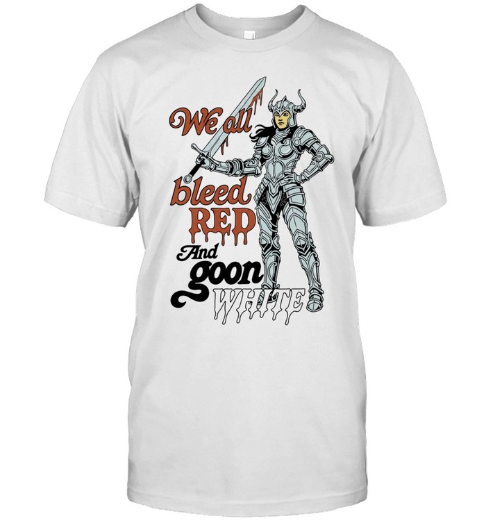 We All Bleed Red and Goon White knight Unisex T-Shirt