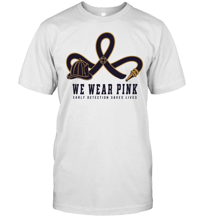 We Wear Pink Early Detection Saves Lives Fire Hose Ribbon Firefighter Helmet Unisex T-Shirt