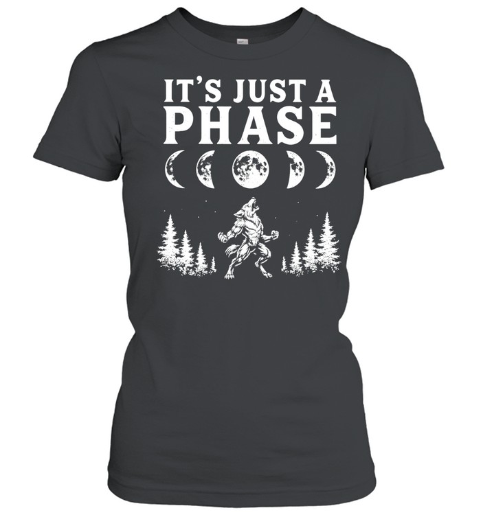 Wolf it’s just a Phase Women T-Shirt
