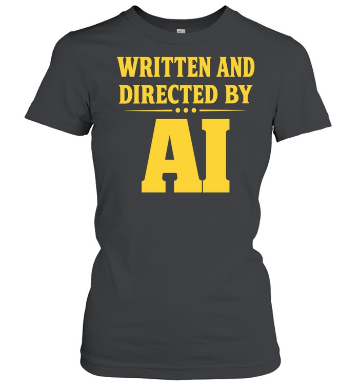 Written and Directed by AI Women T-Shirt