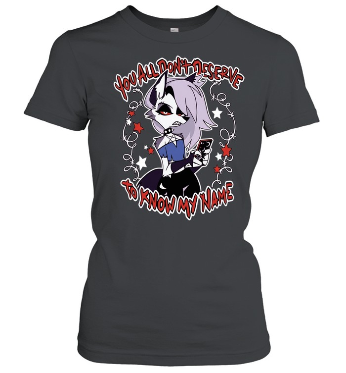 You All Don’t Deserve to Know My Name Loona Hellaverse Women T-Shirt