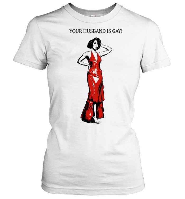 Your Husband Is Gay Women T-Shirt