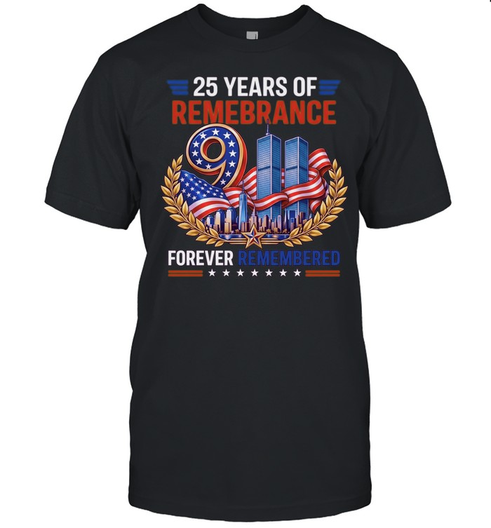 25th Anniversary Remembrance September 11 2001 Memorial Day Unisex T-Shirt