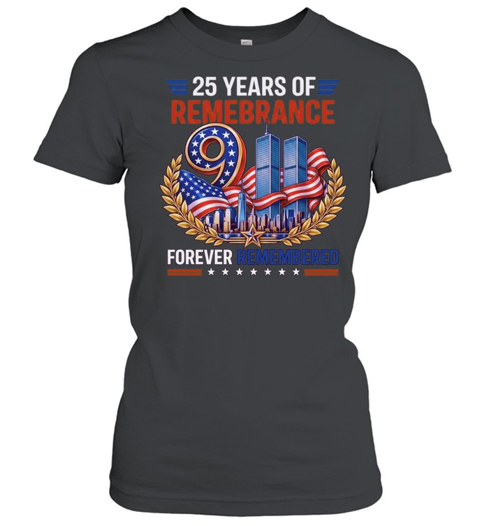 25th Anniversary Remembrance September 11 2001 Memorial Day Women T-Shirt