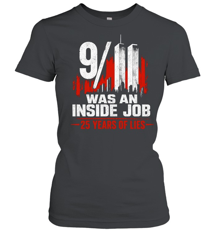 9 11 Was An Inside Job 25 years of lies Women T-Shirt