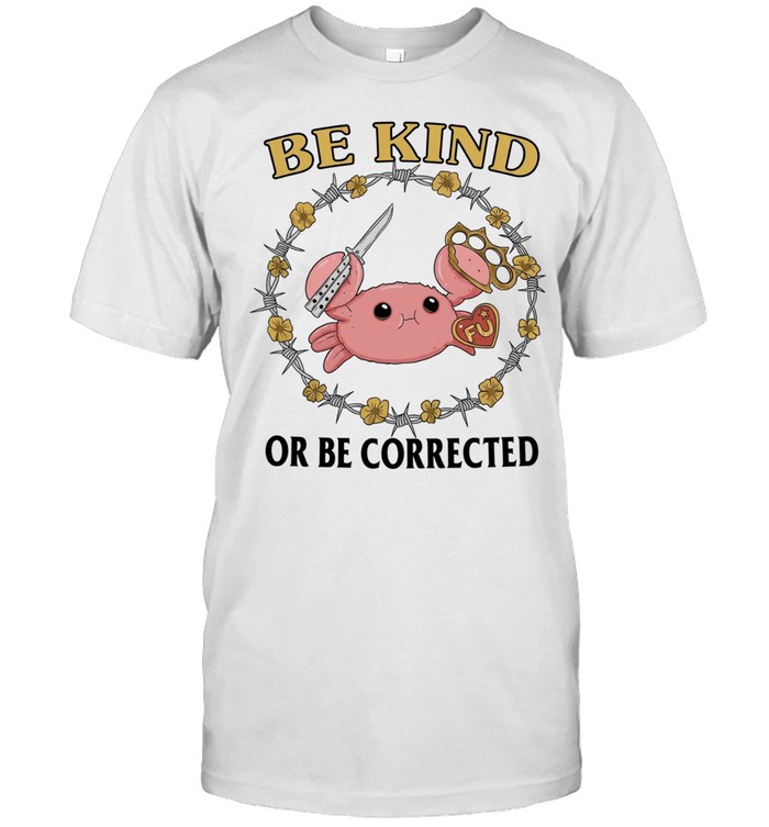 Be Kind or Be Corrected Crab with Knife and Brass Knuckles Unisex T-Shirt