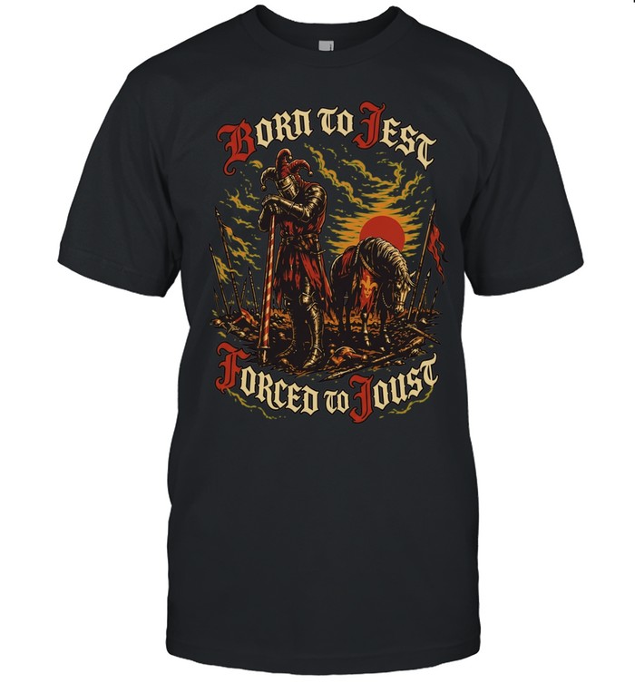 Born to jest forced to joust battle knight clown Unisex T-Shirt
