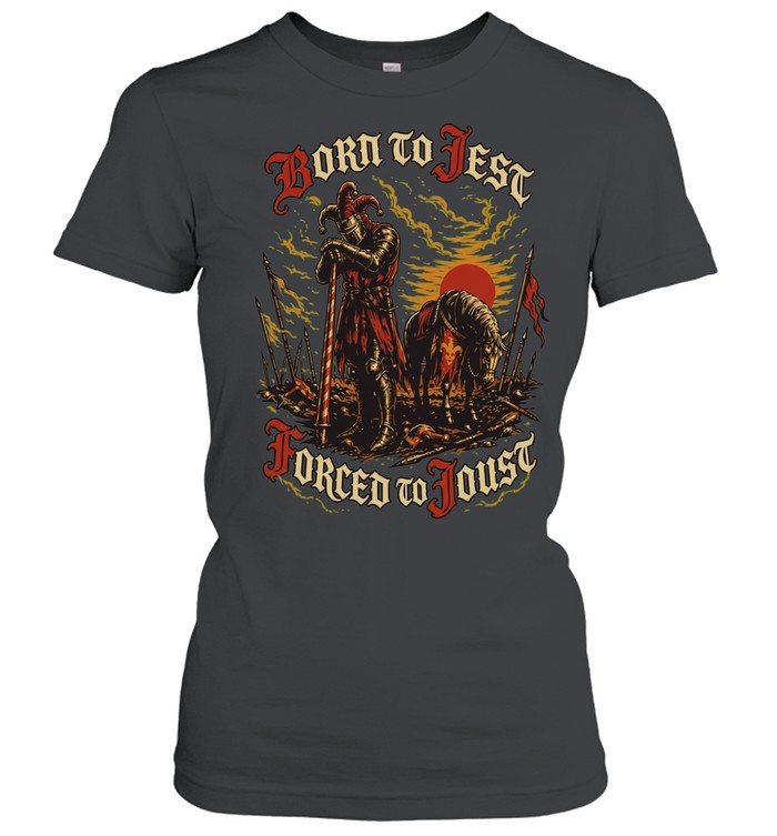 Born to jest forced to joust battle knight clown Women T-Shirt